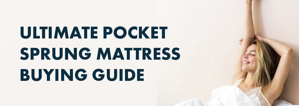 Ultimate Pocket Sprung Mattress Buying Guide