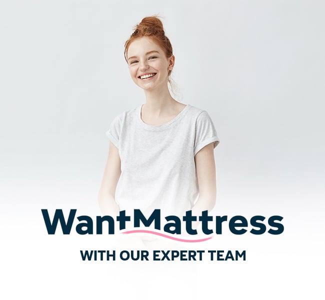 our expert team at Want Mattress